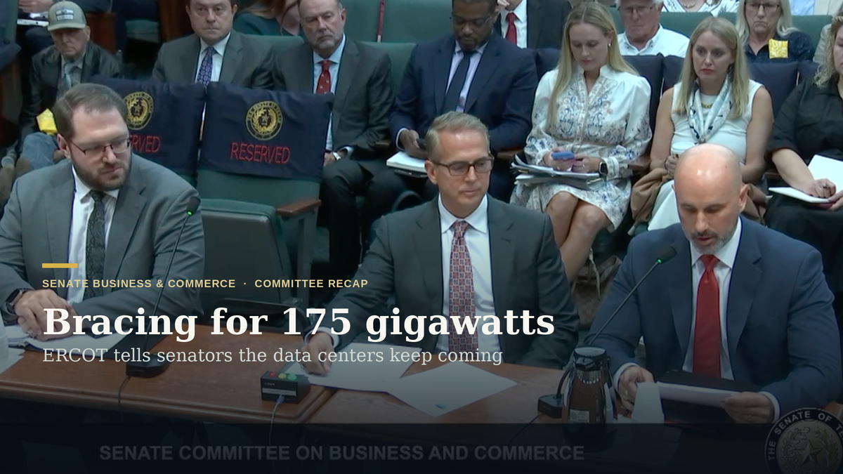 ERCOT tells senators Texas is bracing for 175 gigawatts — and the data centers keep coming