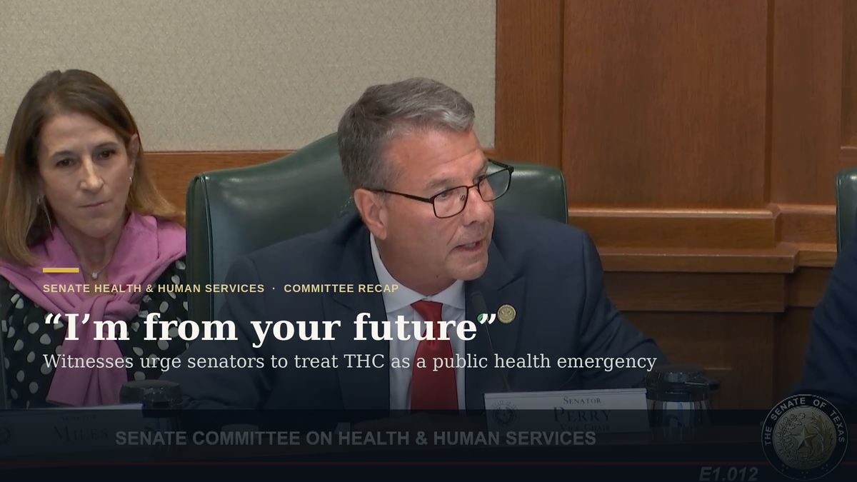 ‘I’m From Your Future’: Witnesses Urge Texas Senators to Treat THC As a Public Health Emergency