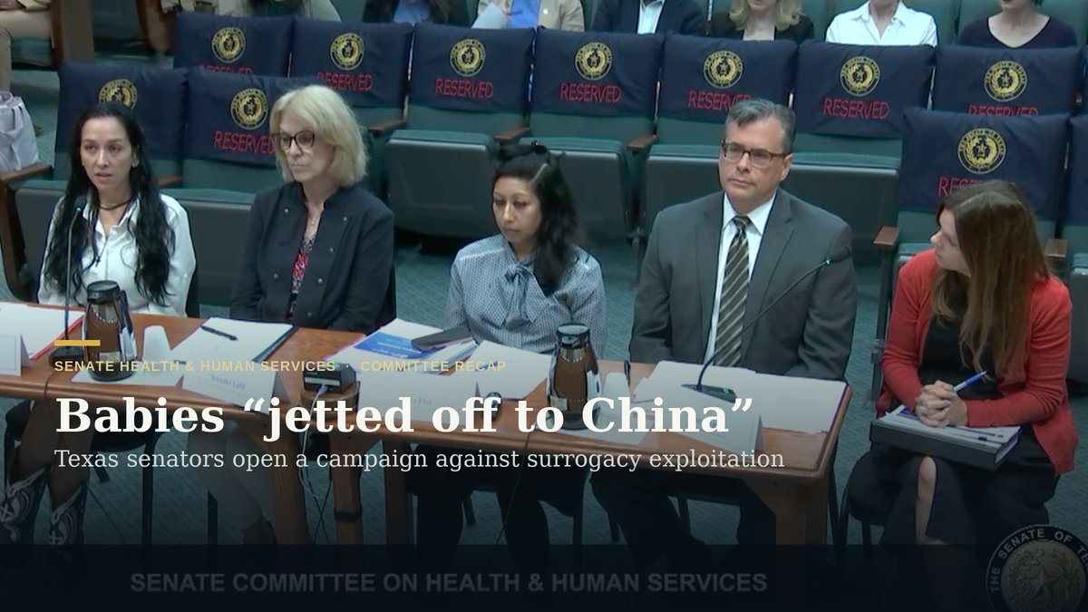 Babies “immediately jetted off to China”: Texas senators open a campaign against surrogacy exploitation