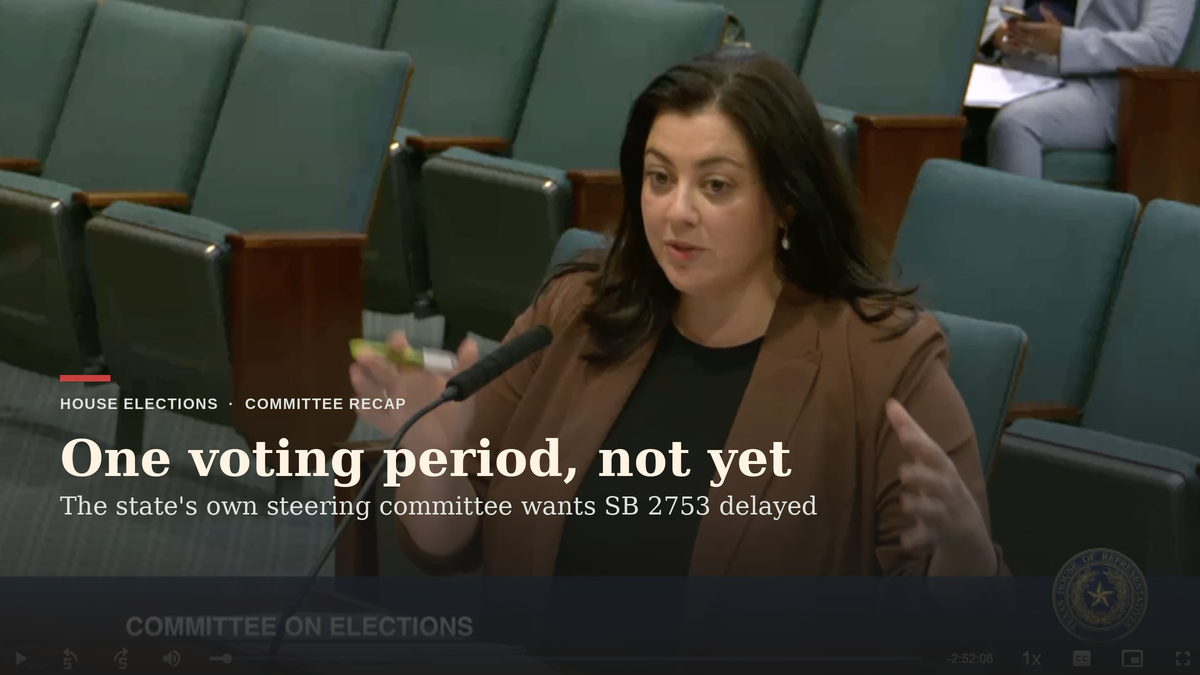 Texas’ one-voting-period law is headed for a delay, and no one on the state’s own steering committee objects