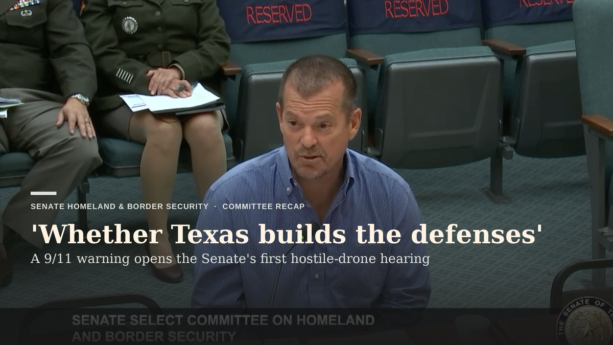 ‘The question is whether Texas builds the defenses before it arrives’: Senate border committee confronts the hostile-drone threat