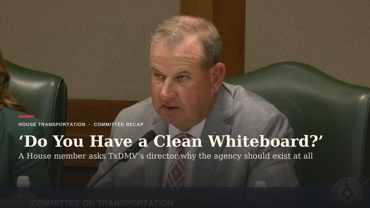 A House Member Asked TxDMV’s Director to Redesign the Agency from a Blank Whiteboard