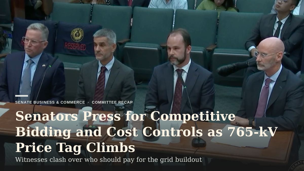 Senators Press for Competitive Bidding and Cost Controls as Transmission Price Tags Climb