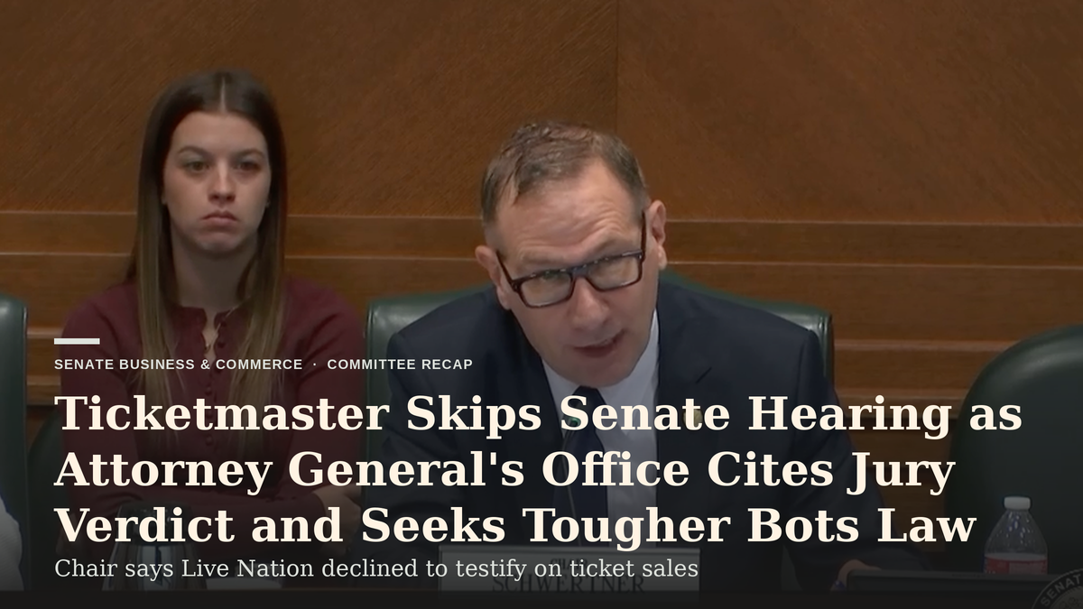 Ticketmaster Skips Senate Hearing as Attorney General’s Office Cites Jury Verdict and Seeks Tougher Bots Law
