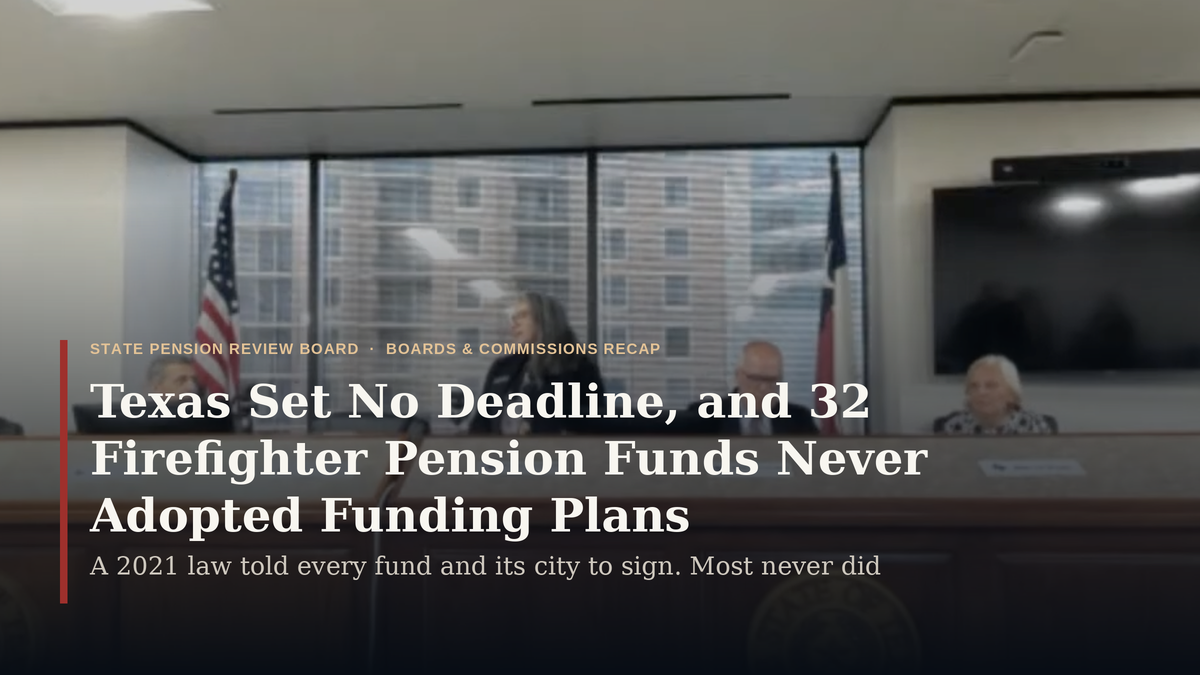 Texas Set No Deadline, and 32 Firefighter Pension Funds Never Adopted Funding Plans