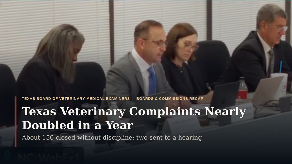Texas Veterinary Complaints Nearly Doubled, and Staff Closed 68 Without a Board Vote